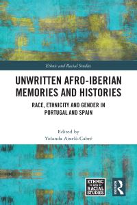 Book Cover for Unwritten Afro-Iberian Memories and Histories by Yolanda Aixelà Cabré
