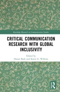 Book Cover for Critical Communication Research With Global Inclusivity by Hanan Badr, Karin Gwinn Wilkins