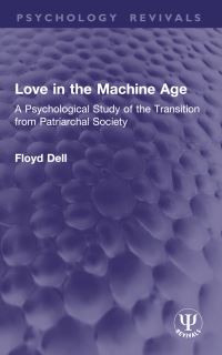 Book Cover for Love in the Machine Age by Floyd Dell