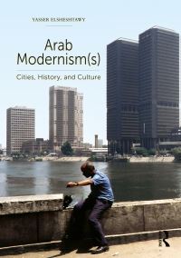 Book Cover for Arab Modernism(s) by Yasser Elsheshtawy