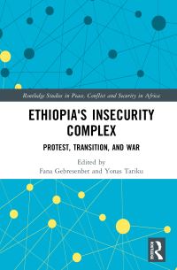 Book Cover for Ethiopia's Insecurity Complex by Yonas Tariku, Fana Gebresenbet