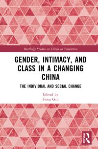 Book Cover for Gender, Intimacy, and Class in a Changing China by Fiona Gill