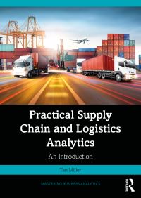 Book Cover for Practical Supply Chain and Logistics Analytics by Tan C Miller