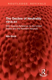 Book Cover for The Decline of Neutrality 1914-41 by Nils Ørvik