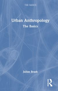 Book Cover for Urban Anthropology by Julian Brash