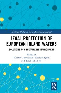 Book Cover for Legal Protection of European Inland Waters by Jaroslaw Dobkowski, Elzbieta Zebek, Jakub Jan Ziety
