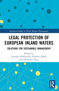Book Cover for Legal Protection of European Inland Waters by Jaroslaw Dobkowski, Elzbieta Zebek, Jakub Jan Ziety