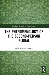 Book Cover for The Phenomenology of the Second-Person Plural by Sarah Pawlett Jackson