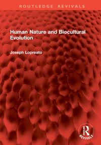 Book Cover for Human Nature and Biocultural Evolution by Joseph Lopreato