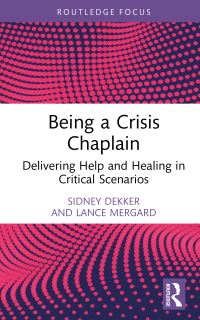 Book Cover for Being a Crisis Chaplain by Sidney Dekker, Lance Mergard