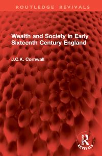 Book Cover for Wealth and Society in Early Sixteenth Century England by J C K Cornwall
