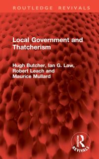 Book Cover for Local Government and Thatcherism by Hugh Butcher, Ian Law, Robert Leach, Maurice Mullard