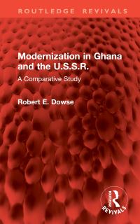 Book Cover for Modernization in Ghana and the U.S.S.R by Robert Edward Dowse