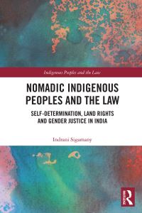 Book Cover for Nomadic Indigenous Peoples and the Law by Indrani Sigamany