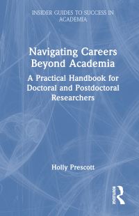 Book Cover for Navigating Careers Beyond Academia by Holly Prescott