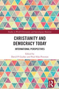 Book Cover for Christianity and Democracy Today by David P Gushee, Paul Silas Peterson