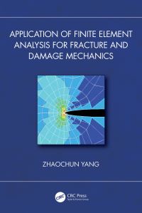 Book Cover for Application of Finite Element Analysis for Fracture and Damage Mechanics by Zhaochun Yang
