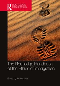 Book Cover for The Routledge Handbook of the Ethics of Immigration by Sahar Akhtar
