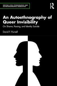 Book Cover for An Autoethnography of Queer Invisibility by David F. Purnell