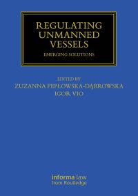 Book Cover for Regulating Unmanned Vessels by Zuzanna PeplowskaDabrowska, Igor Vio
