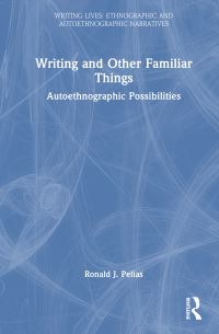Book Cover for Writing and Other Familiar Things by Ronald J Pelias
