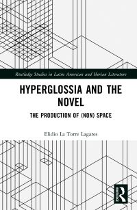 Book Cover for Hyperglossia and the Novel by Elidio La Torre Lagares