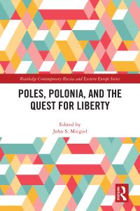 Book Cover for Poles, Polonia, and the Quest for Liberty by John S Micgiel