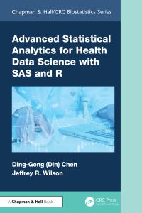 Book Cover for Advanced Statistical Analytics for Health Data Science With SAS and R by DingGeng Din Chen, Jeffrey Wilson