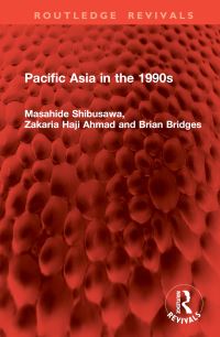 Book Cover for Pacific Asia in the 1990S by Masahide Shibusawa, Zakaria bin Haji Ahmad, Brian Bridges