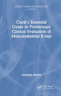 Book Cover for Clark's Essential Guide to Preliminary Clinical Evaluation of Musculoskeletal X-Rays by Amanda Martin