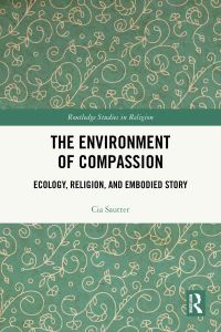Book Cover for The Environment of Compassion by Cia Sautter