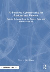 Book Cover for AI-Powered Cybersecurity for Banking and Finance by Alex Khang