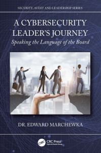 Book Cover for A Cybersecurity Leader's Journey by Edward Marchewka