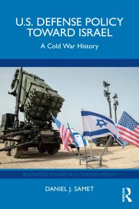 Book Cover for U.S. Defense Policy Toward Israel by Daniel J Samet