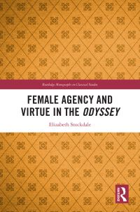 Book Cover for Female Agency and Virtue in the Odyssey by Elizabeth Stockdale