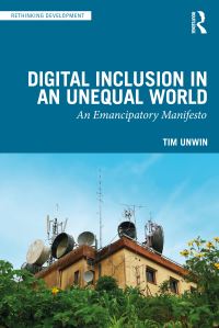 Book Cover for Digital Inclusion in an Unequal World by Tim Unwin