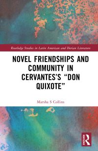 Book Cover for Novel Friendships and Community in Cervantes's 'Don Quixote' by Marsha Suzan Collins