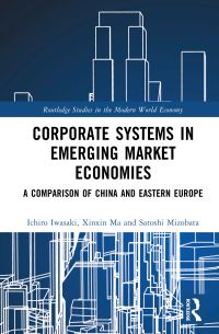 Book Cover for Corporate Systems in Emerging Market Economies by Ichiro Iwasaki, Xinxin Ma, Satoshi Mizobata