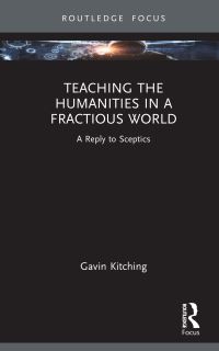 Book Cover for Teaching the Humanities in a Fractious World by Gavin Kitching