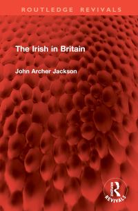 Book Cover for The Irish in Britain by J A Jackson