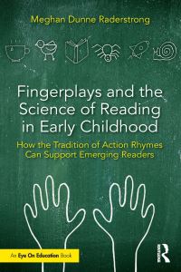 Book Cover for Fingerplays and the Science of Reading in Early Childhood by Meghan Dunne Raderstrong