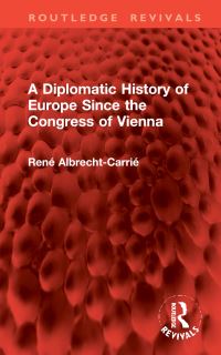 Book Cover for A Diplomatic History of Europe Since the Congress of Vienna by René AlbrechtCarrié