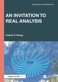 Book Cover for An Invitation to Real Analysis by Andrew D Hwang