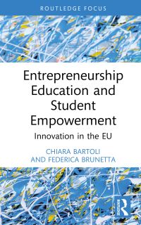 Book Cover for Entrepreneurship Education and Student Empowerment by Chiara Bartoli, Federica Brunetta