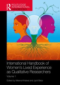 Book Cover for International Handbook of Women's Lived Experiences as Qualitative Researchers Volume 1 by Meena Khatwa, Jyoti Belur