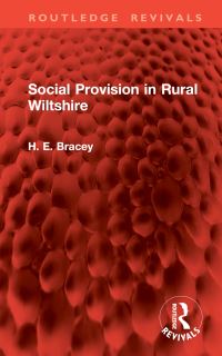 Book Cover for Social Provision in Rural Wiltshire by H E Bracey