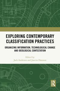 Book Cover for Exploring Contemporary Classification Practices by Jack Andersen, Joacim Hansson