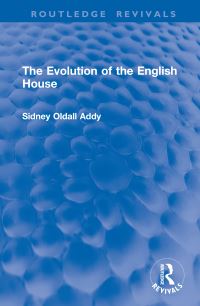 Book Cover for The Evolution of the English House by Sidney Oldall Addy