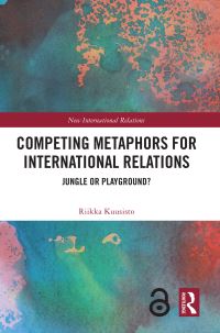 Book Cover for Competing Metaphors for International Relations by Riikka Kuusisto