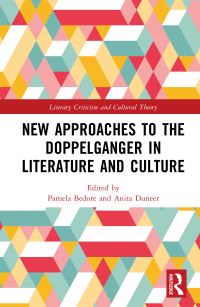 Book Cover for New Approaches to The Doppelganger in Literature and Culture by Pamela Bedore, Anita Duneer